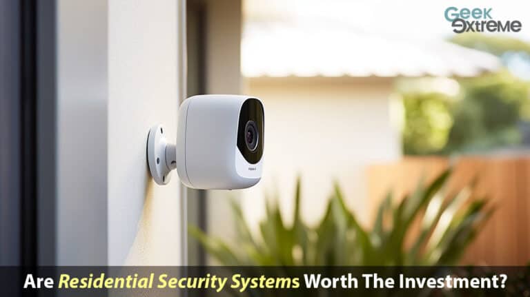 Are Residential Security Systems Worth The Investment